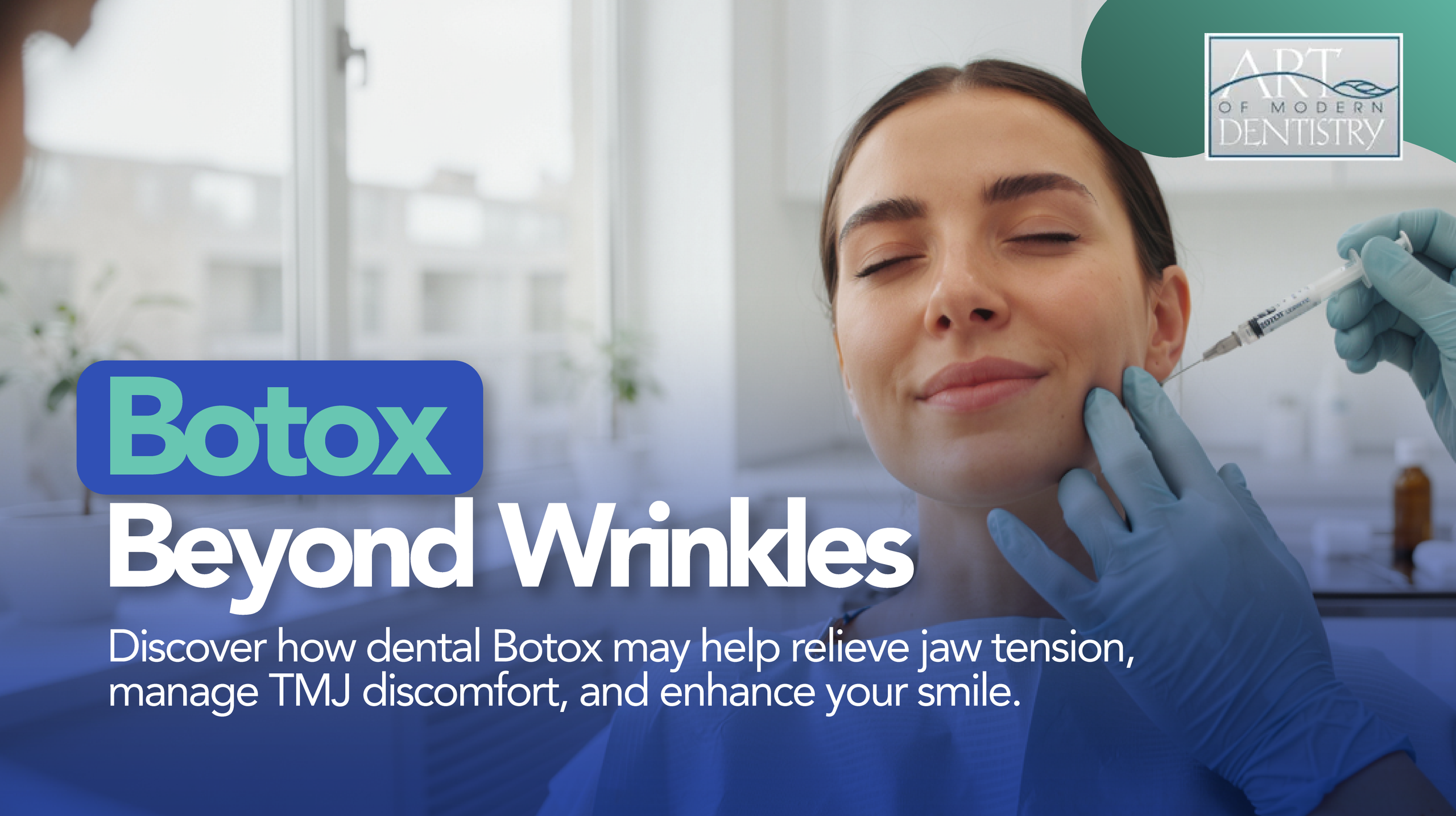 Dental Botox at Art of Modern Dentistry